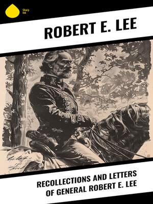 cover image of Recollections and Letters of General Robert E. Lee